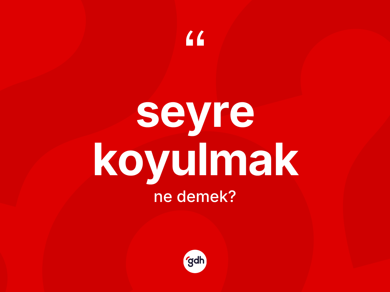 Seyre koyulmak ifadesinin anlamı nedir? Seyre koyulmak sözü hangi durumlarda kullanılır?