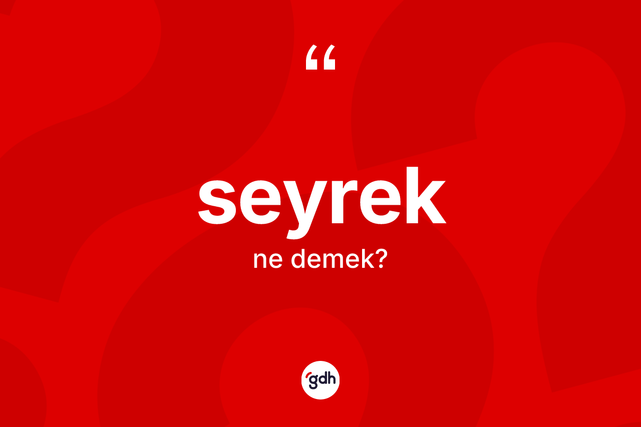 Seyrek kelimesinin sözlükteki tanımı nedir?