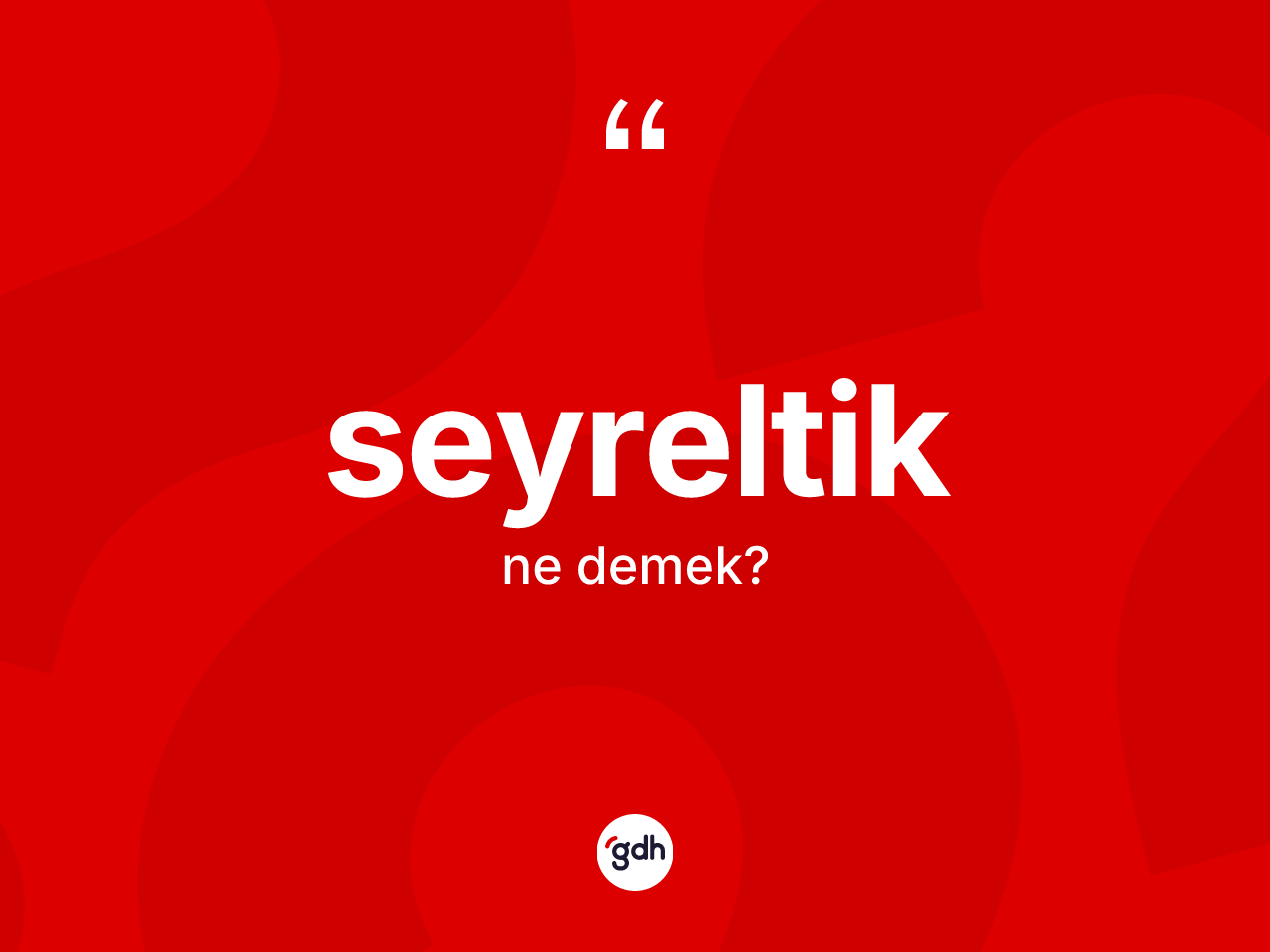 Seyreltik kelimesinin tanımı nedir? Seyreltiğin kısaca tanımı nedir?