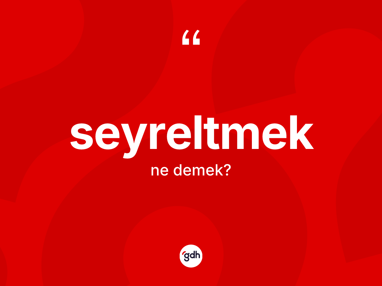 Seyreltmek kelimesinin sözlükteki tanımı nedir? Seyreltmek kelimesinin TDK'ya göre açıklaması nedir?