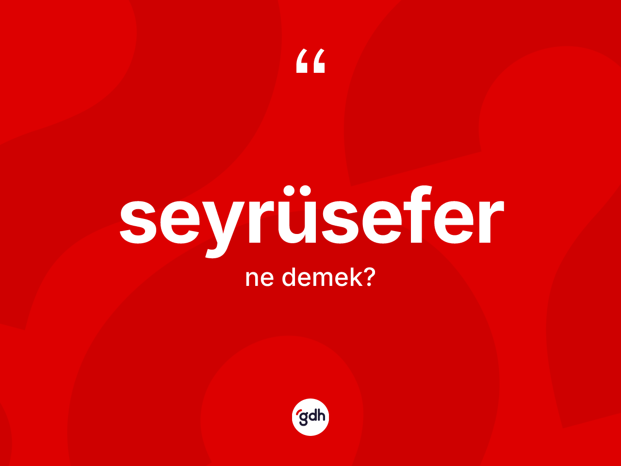 Seyrüsefer kelimesinin anlamı nedir? Seyrüseferin TDK'ya göre anlamı nedir?