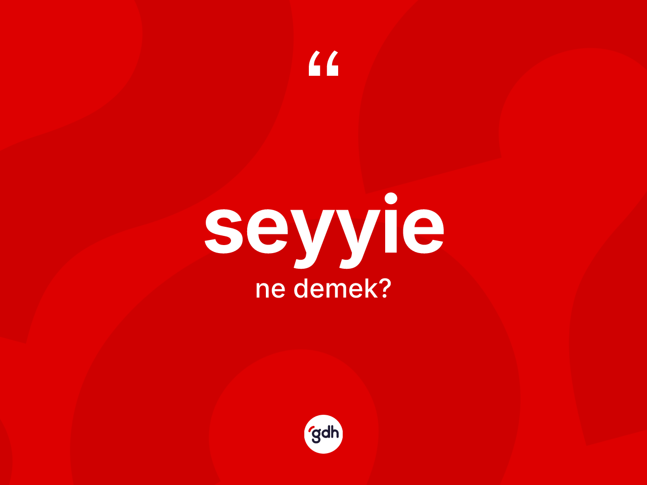 Seyyie nedir? Seyyienin halk arasındaki kullanımı nasıldır?