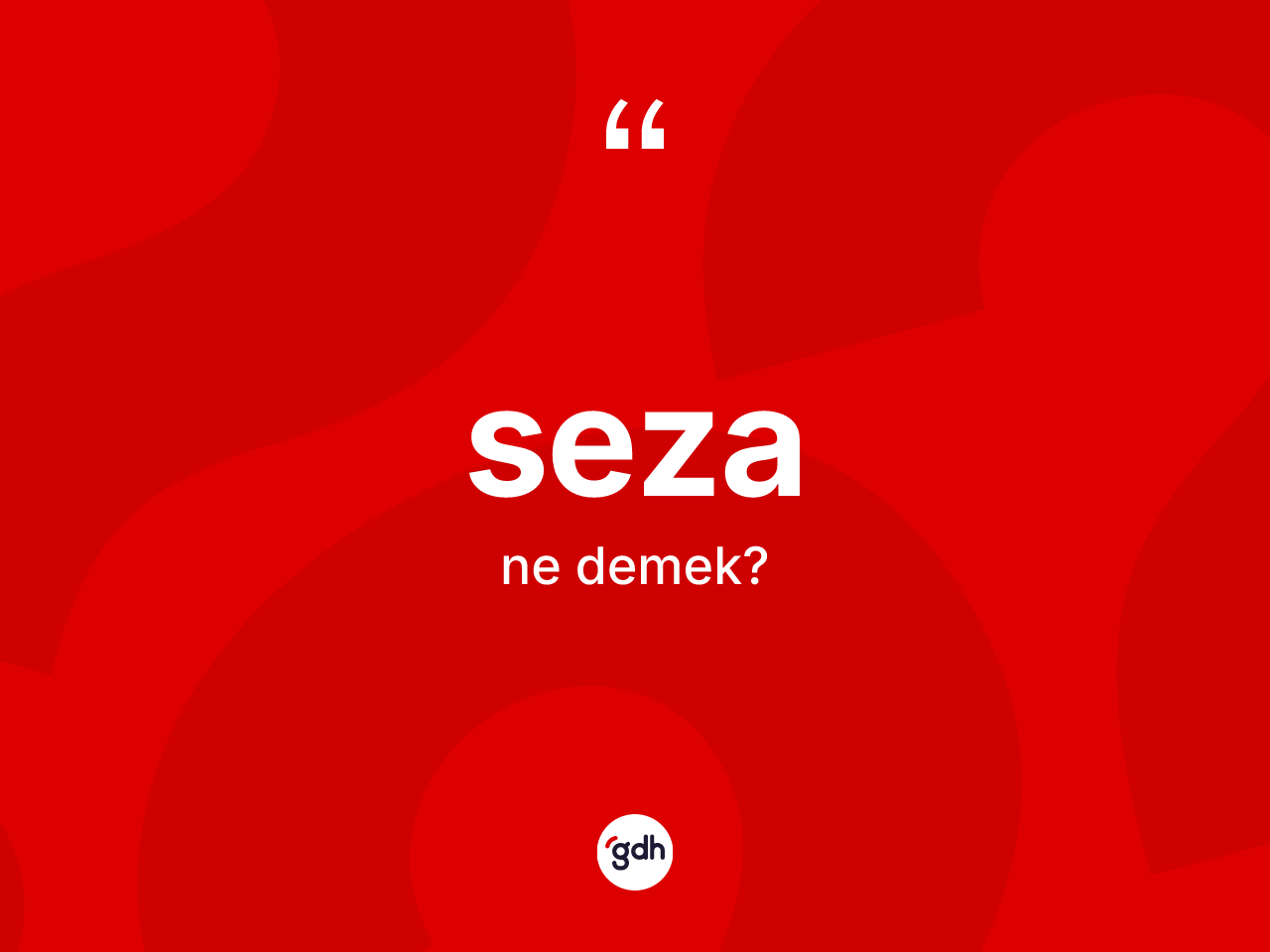 Seza kelimesi nedir? Sezanın halk arasındaki kullanımı nasıldır?