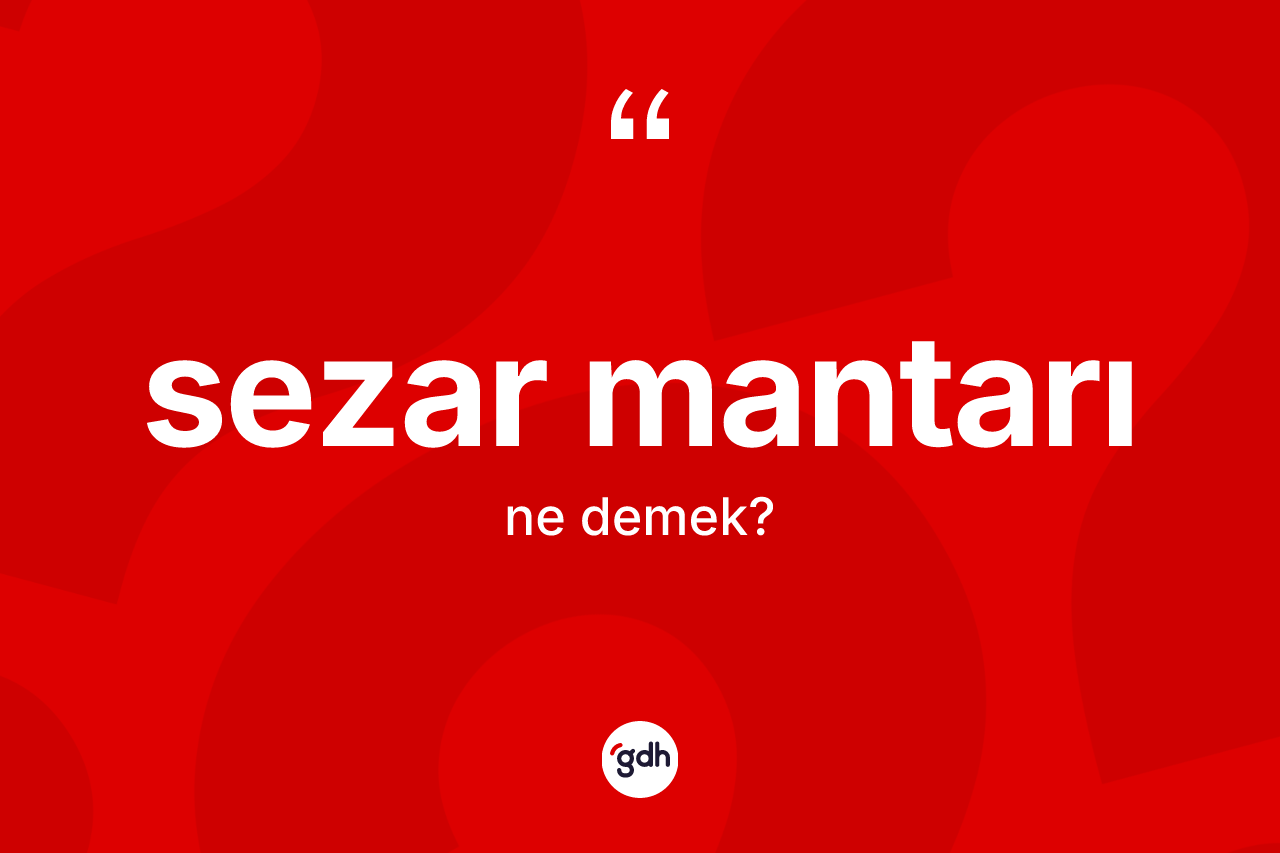 Sezar mantarı kelimesinin sözlükteki tanımı nedir? Sezar mantarının halk arasındaki kullanımı nasıldır?
