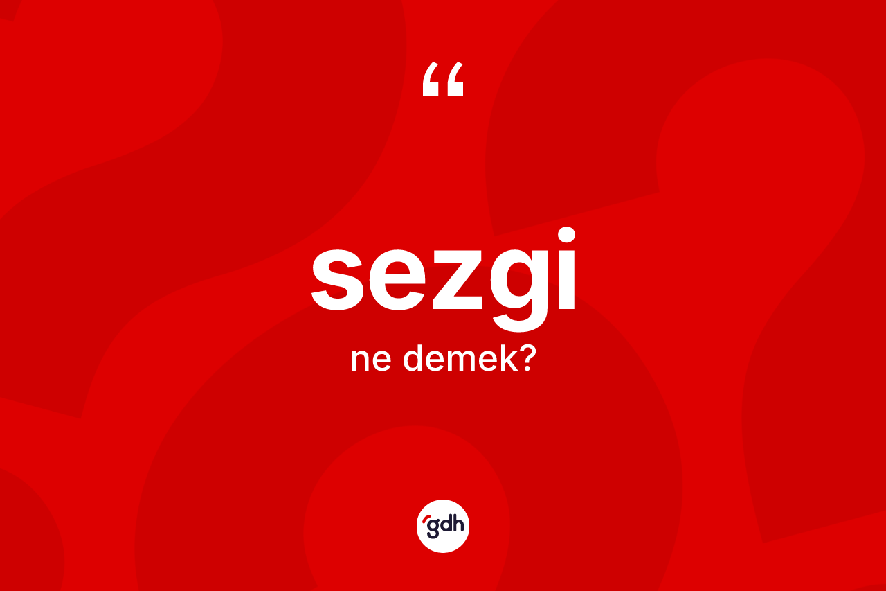 Sezgi kelimesi ne demek?