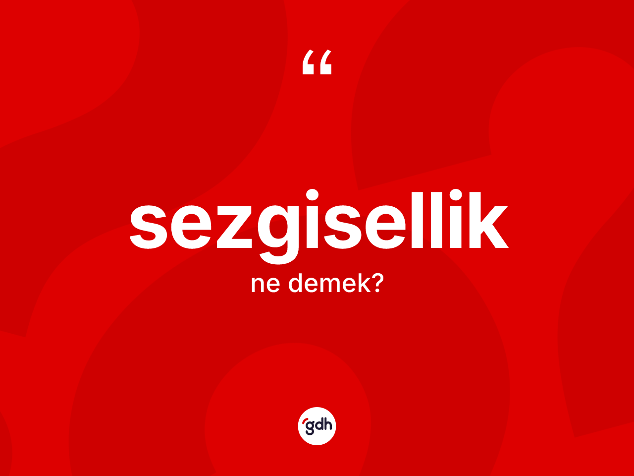 Sezgisellik ne anlama gelir? Sezgiselliğin halk arasındaki kullanımı nasıldır?