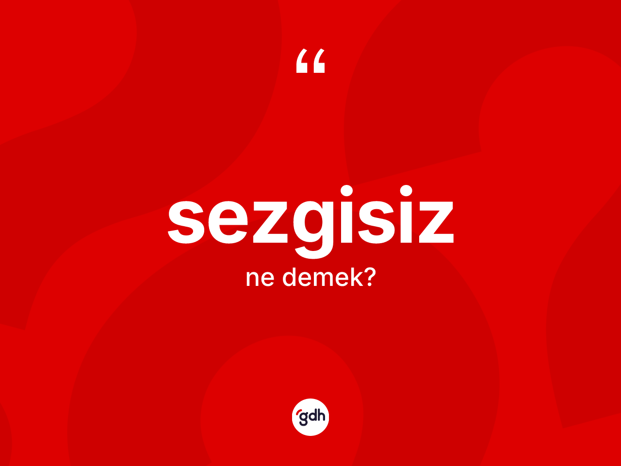 Sezgisiz ne anlama gelir? Sezgisiz kelimesinin TDK anlamı nedir?