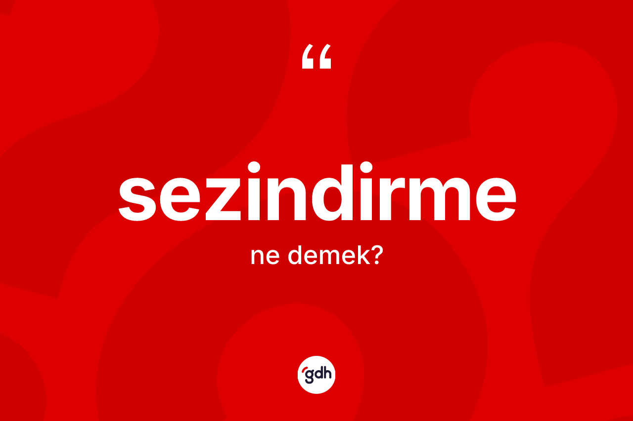 Sezindirme nedir?