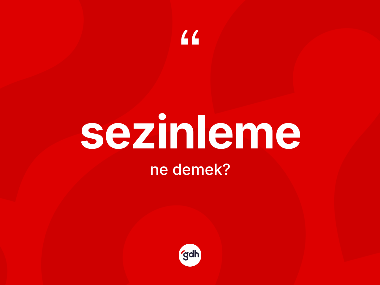 Sezinleme kelimesi ne anlama gelir? Sezinlemenin kısaca tanımı nedir?