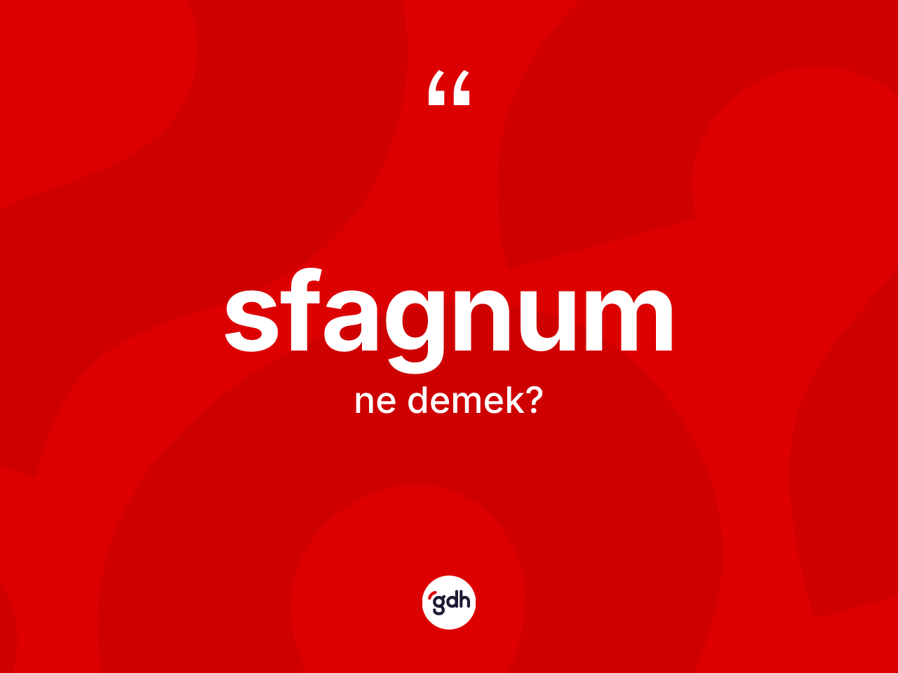 Sfagnum kelimesinin anlamı nedir? Sfagnum kelimesinin TDK anlamı nedir?