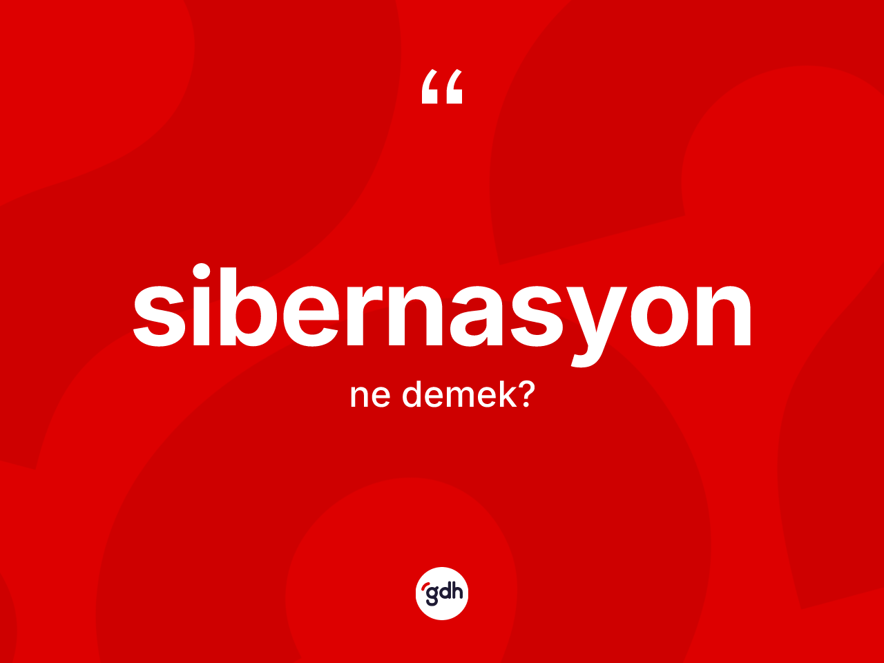 Sibernasyon kelimesinin tanımı nedir? Sibernasyonun sözlükteki anlamı nedir?