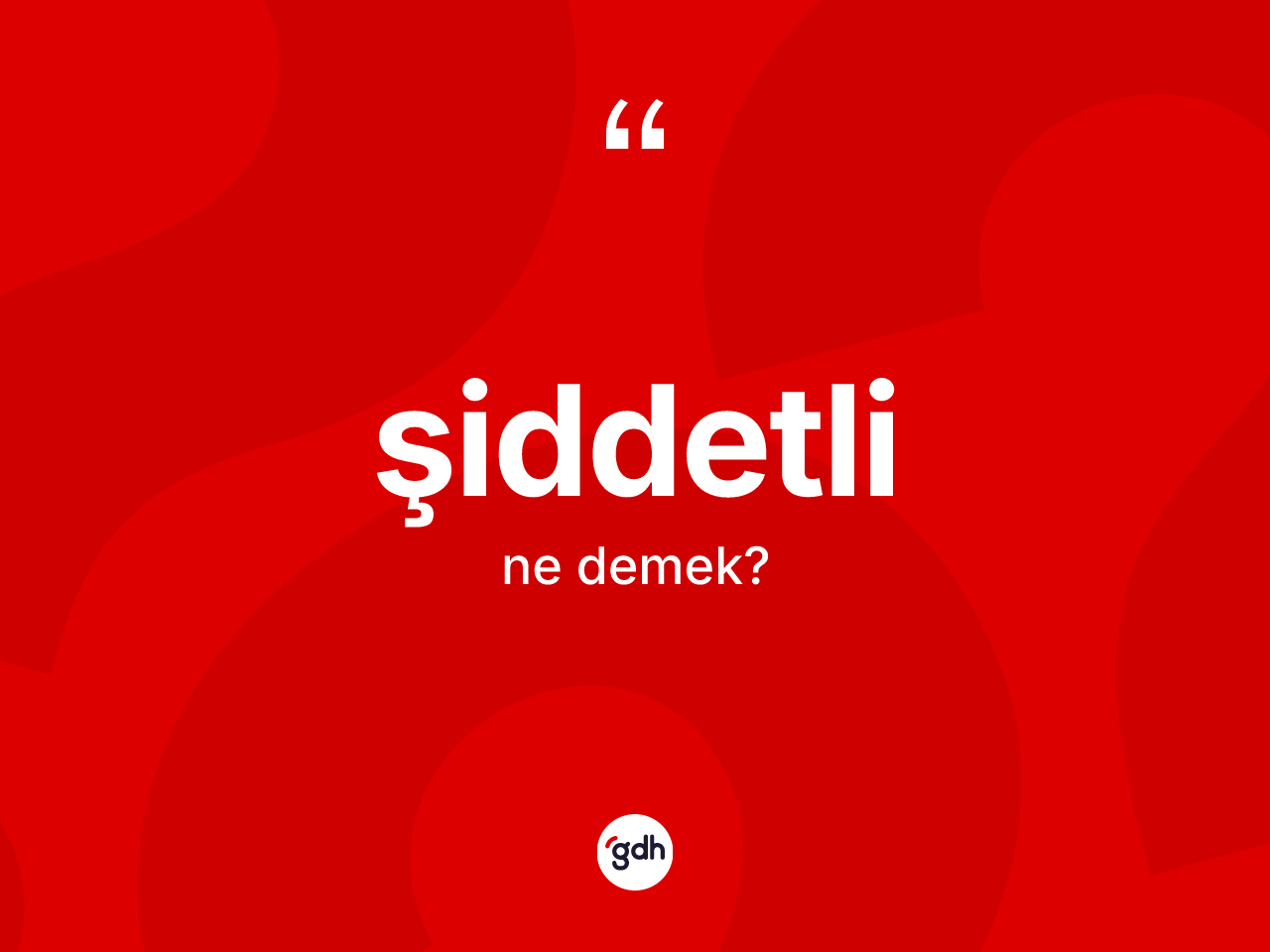 Şiddetli ne anlama gelir? Şiddetlinin kısaca tanımı nedir?