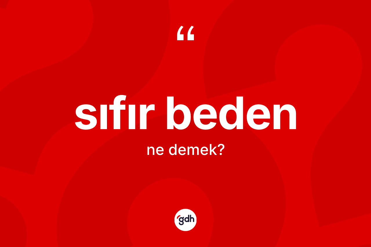 Sıfır beden kelimesi ne demek? Sıfır bedenin sözlükteki anlamı nedir?