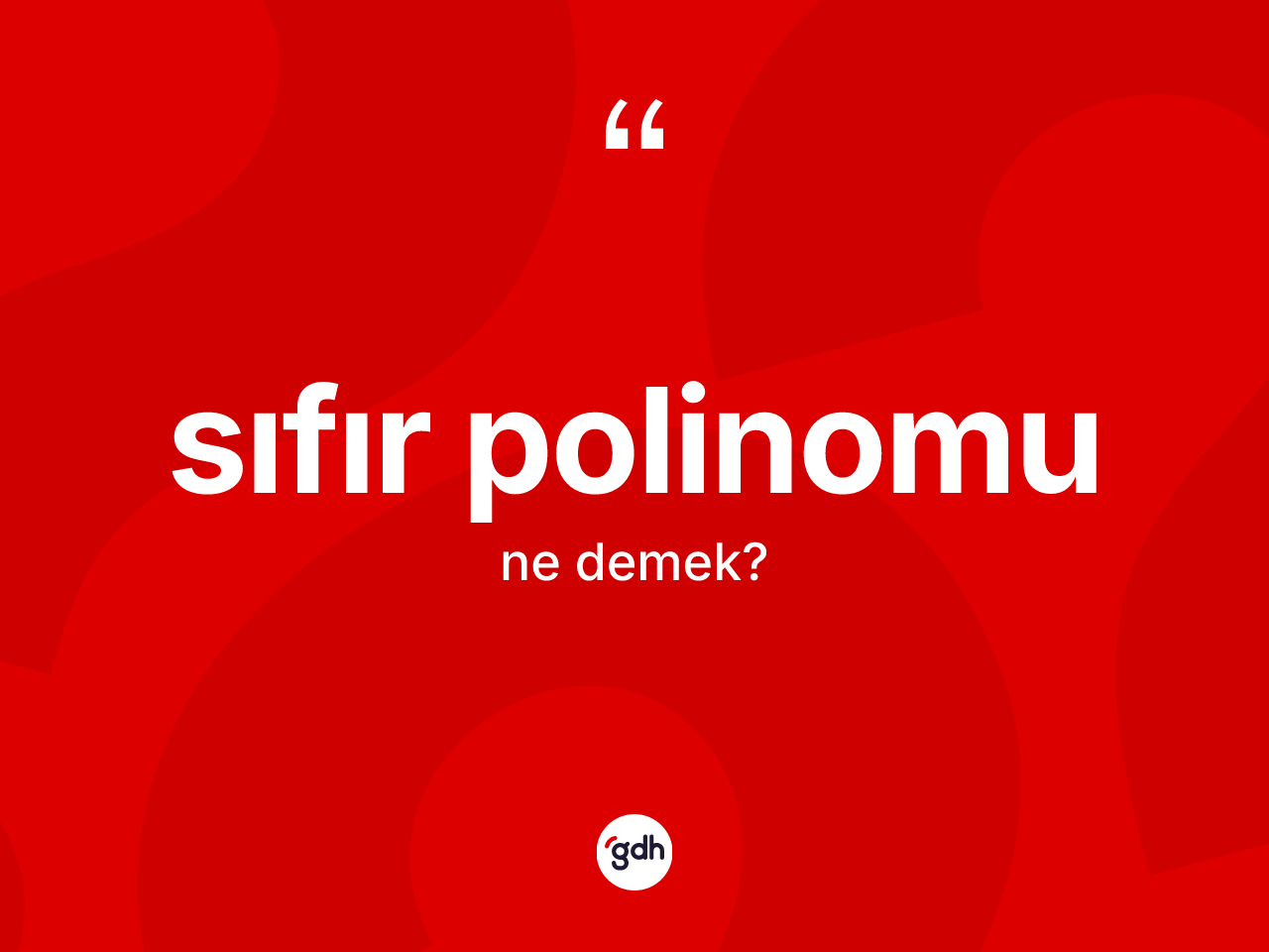 Sıfır polinomu kelimesi ne demek? Sıfır polinomunun kısaca tanımı nedir?