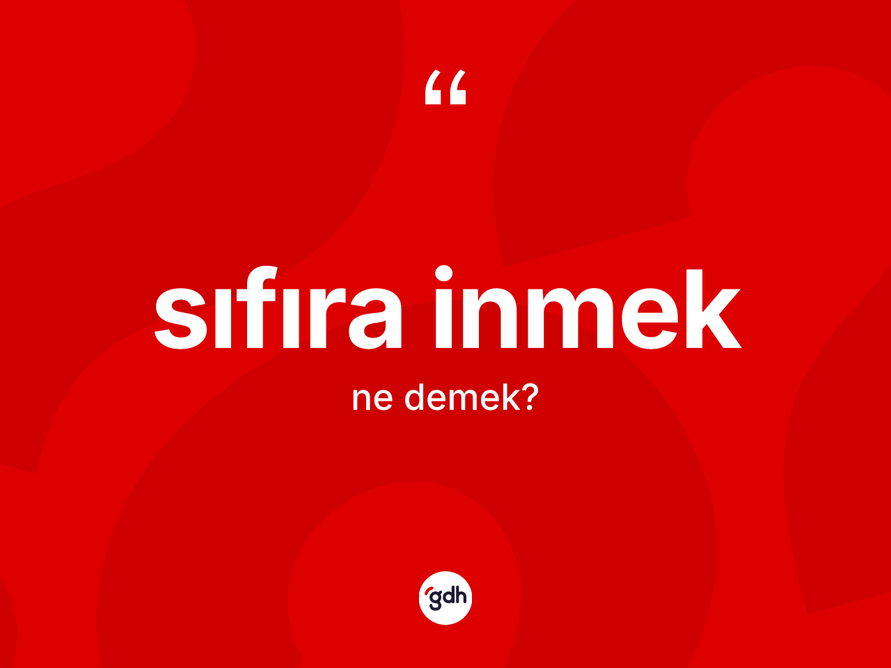 Sıfıra inmek ifadesinin anlamı nedir? Sıfıra inmek ifadesi hangi durumlarda kullanılır