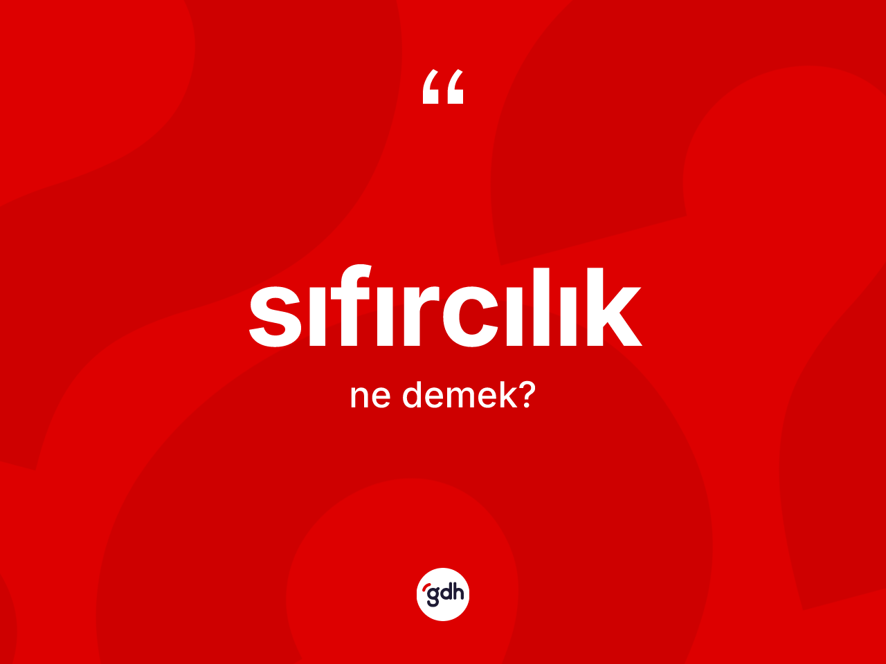 Sıfırcılık kelimesi ne anlama gelir? Sıfırcılık kelimesinin TDK anlamı nedir?