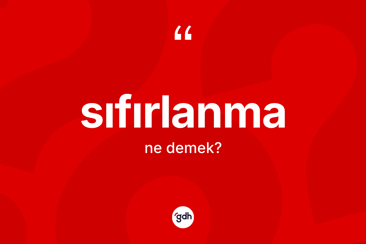 Sıfırlanma nedir?