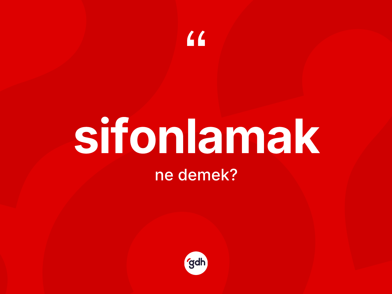 Sifonlamak kelimesi nedir? Sifonlamağın sözlükteki anlamı nedir?