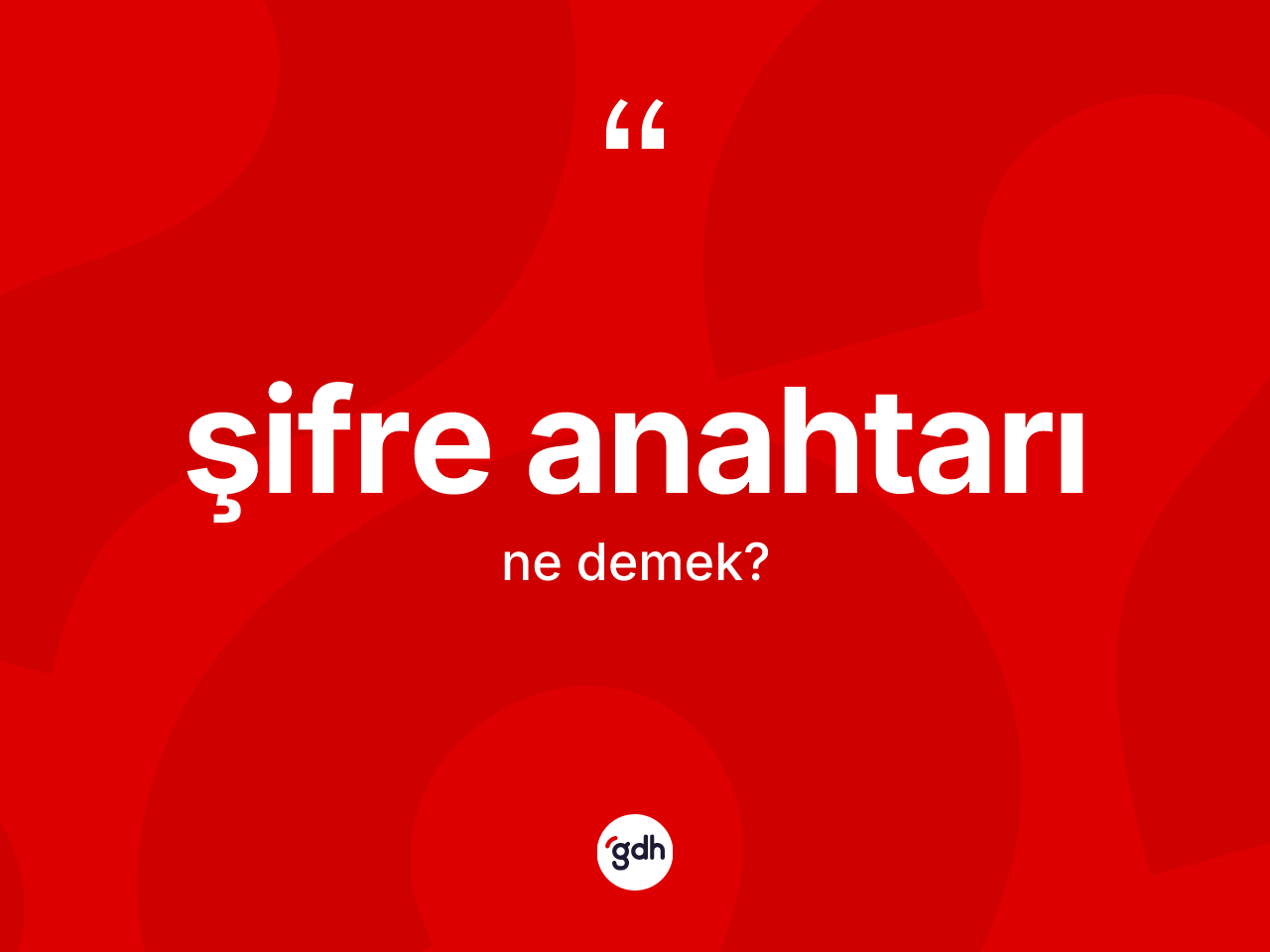 Şifre anahtarı kelimesinin tanımı nedir? Şifre anahtarının TDK'ya göre anlamı nedir?