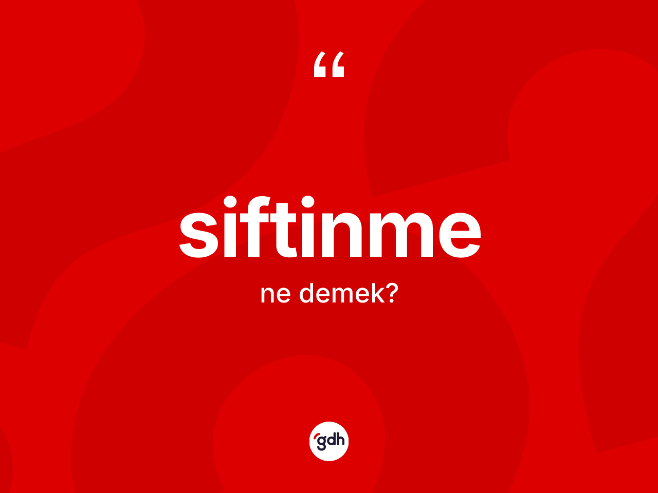Siftinme kelimesinin tanımı nedir? Siftinmenin TDK'ya göre anlamı nedir?