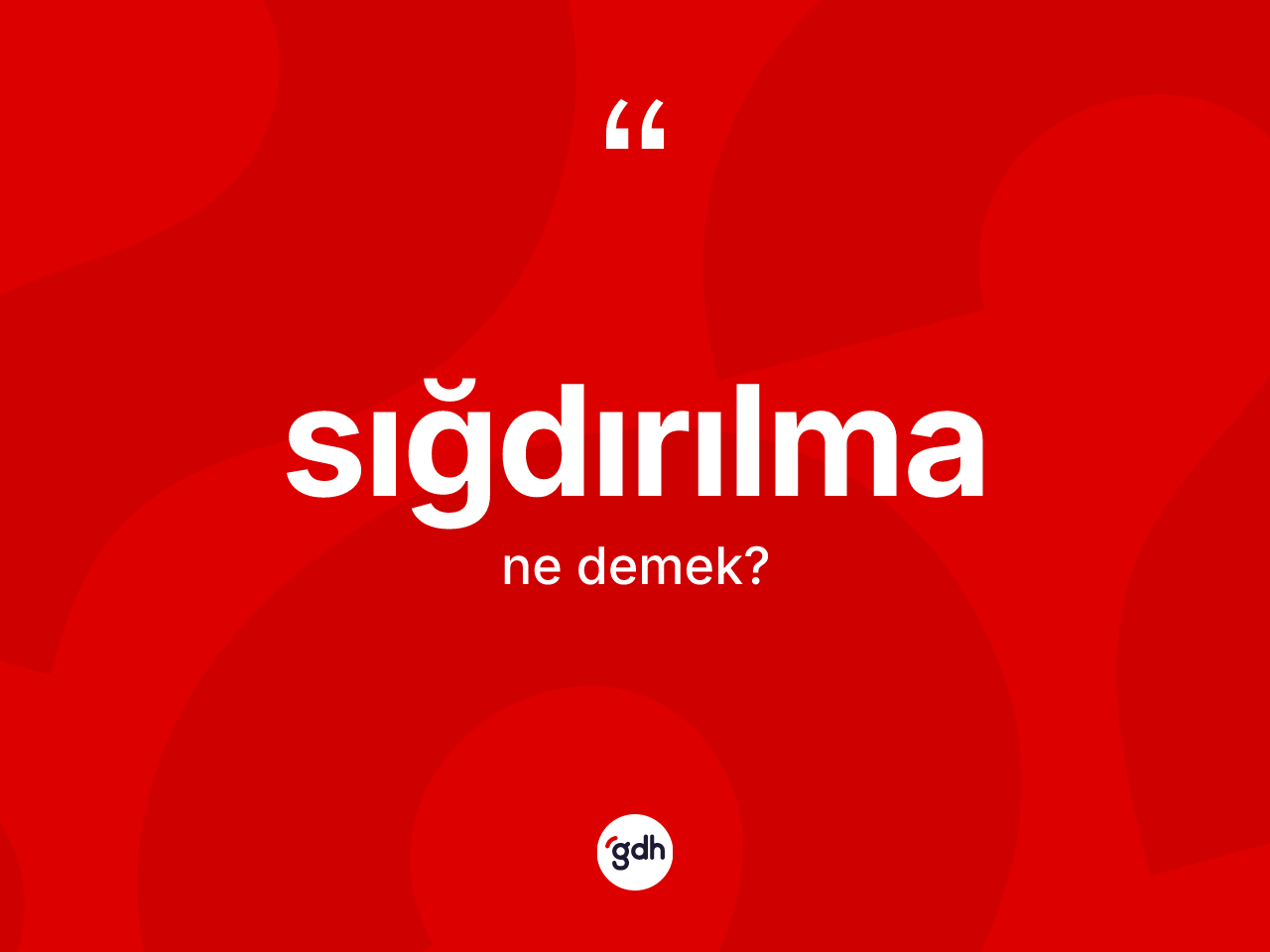 Sığdırılma kelimesinin anlamı nedir? Sığdırılma kelimesinin özellikleri nelerdir?