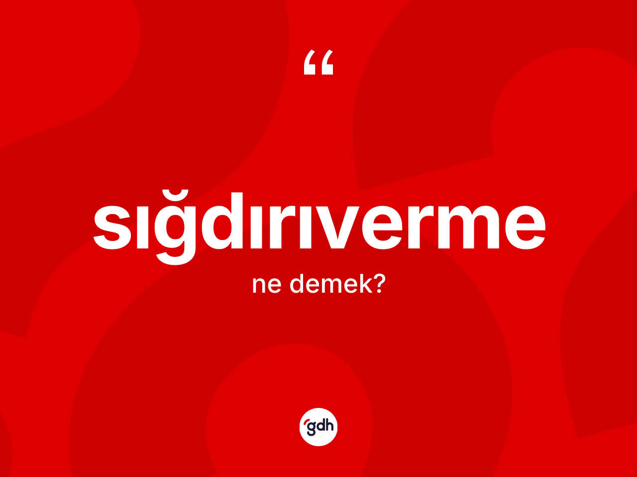 Sığdırıverme kelimesinin sözlükteki tanımı nedir? Sığdırıverme kelimesinin özellikleri nelerdir?