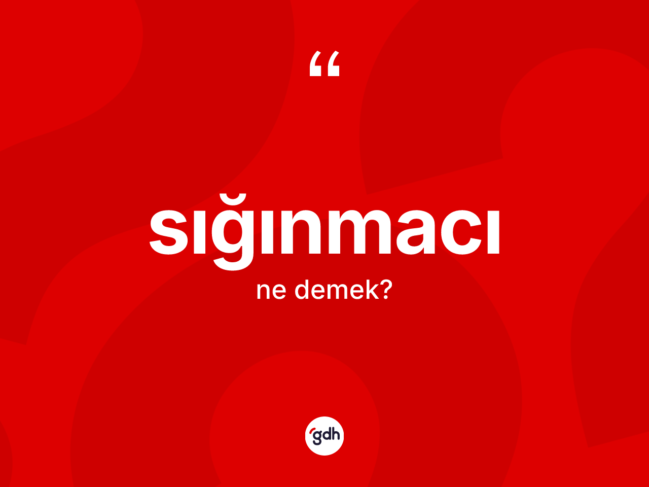 Sığınmacı kelimesinin anlamı nedir? Sığınmacının TDK'ya göre anlamı nedir?