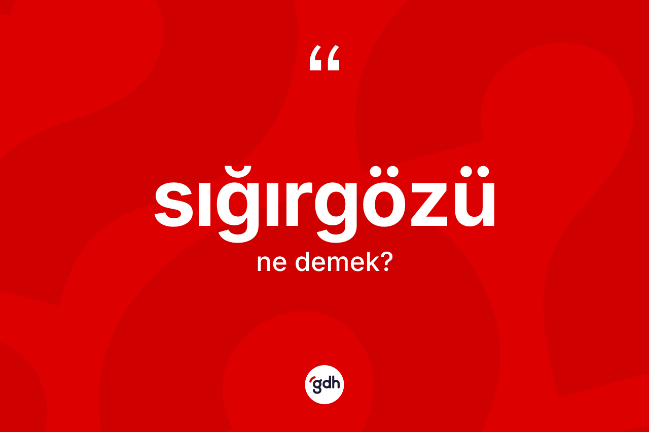 Sığırgözü nedir? Sığırgözünün halk arasındaki kullanımı nasıldır?