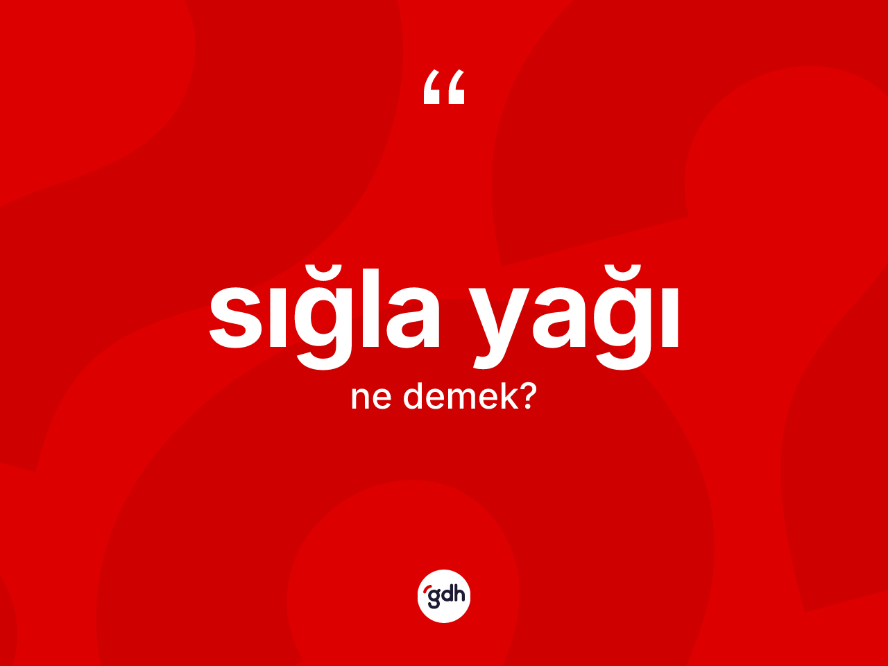 Sığla yağı kelimesinin tanımı nedir? Sığla yağının sözlükteki anlamı nedir?