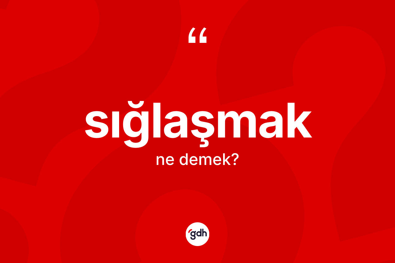 Sığlaşmak kelimesinin tanımı nedir? Sığlaşmak kelimesinin kaç farklı anlamı var?