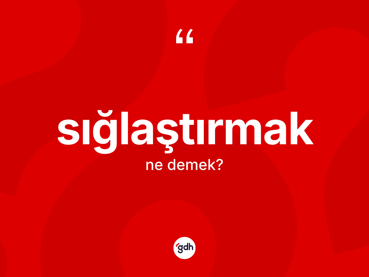 Sığlaştırmak kelimesinin sözlükteki tanımı nedir? Sığlaştırmağın halk arasındaki kullanımı nasıldır?