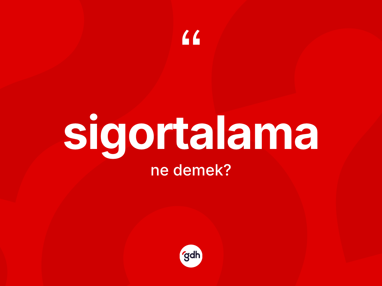 Sigortalama ne anlama gelir? Sigortalamanın halk arasındaki kullanımı nasıldır?