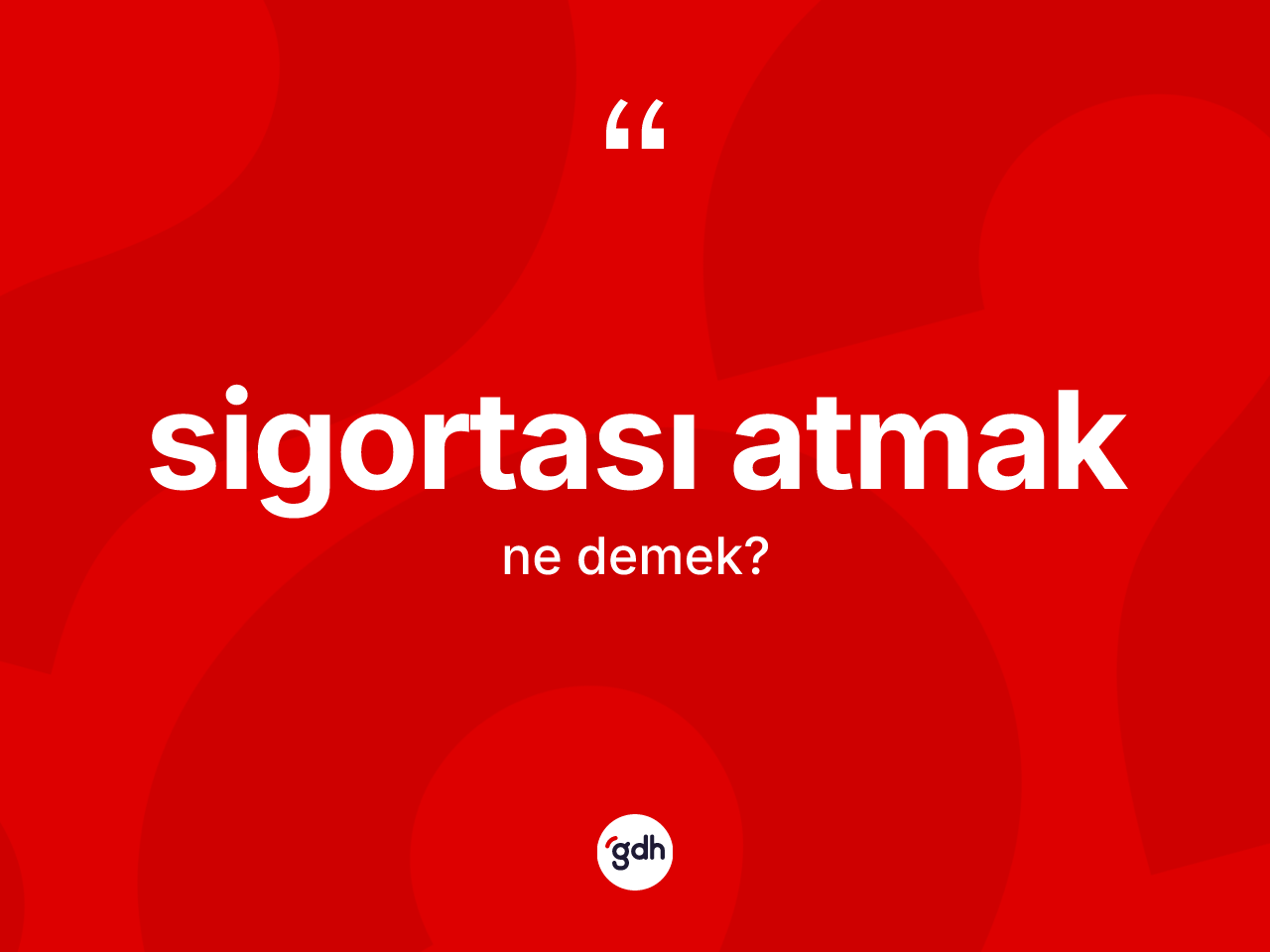 Sigortası atmak ifadesinin sözlükteki anlamı nedir? Sigortası atmak ifadesi nerede kullanılır?