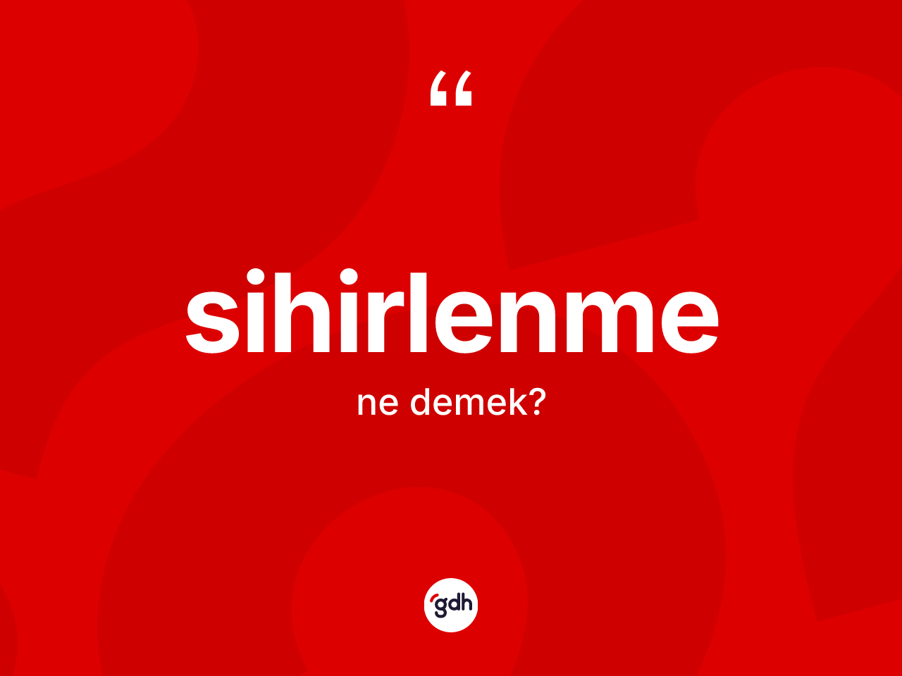 Sihirlenme kelimesi nedir? Sihirlenme kelimesinin özellikleri nelerdir?