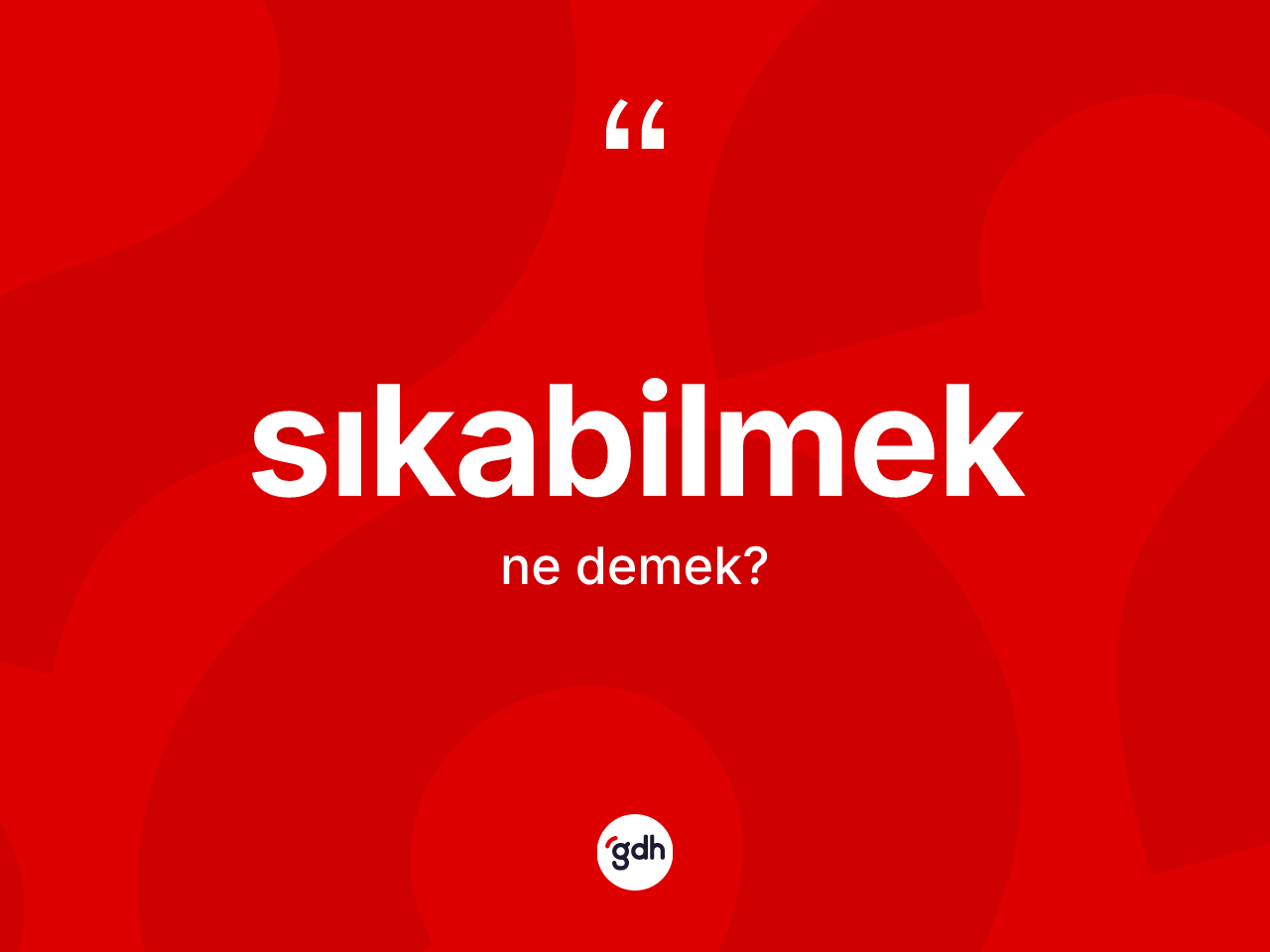 Sıkabilmek kelimesinin anlamı nedir? Sıkabilmek kelimesinin TDK anlamı nedir?