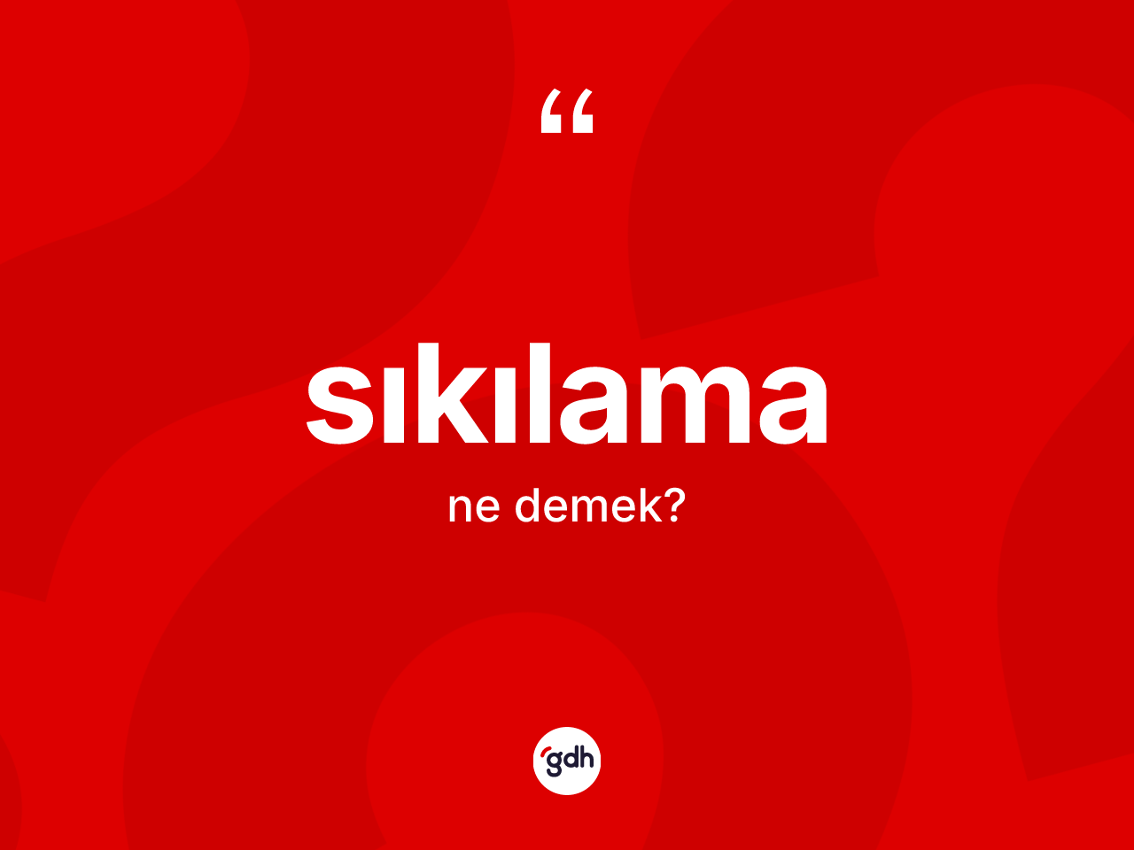 Sıkılama kelimesi ne anlama gelir? Sıkılama kelimesinin TDK anlamı nedir?