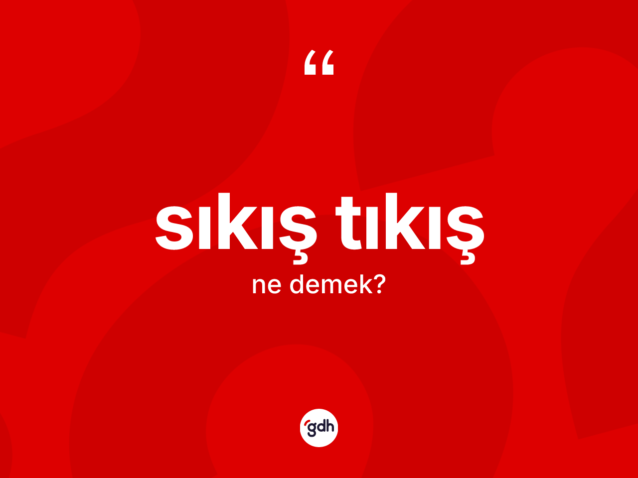 Sıkış tıkış kelimesinin anlamı nedir? Sıkış tıkış kelimesinin TDK'ya göre açıklaması nedir?