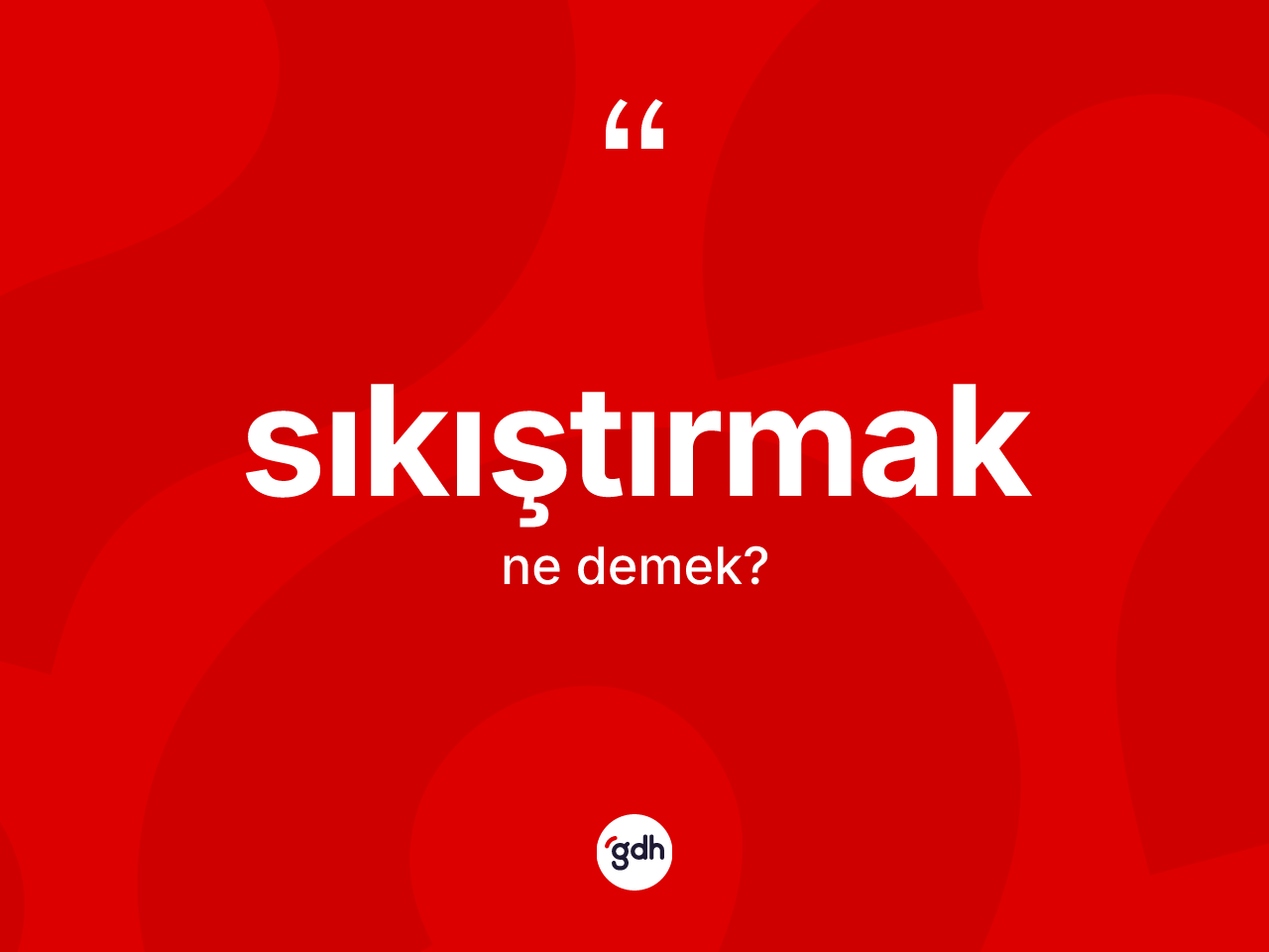Sıkıştırmak kelimesinin tanımı nedir? Sıkıştırmağın halk arasındaki kullanımı nasıldır?