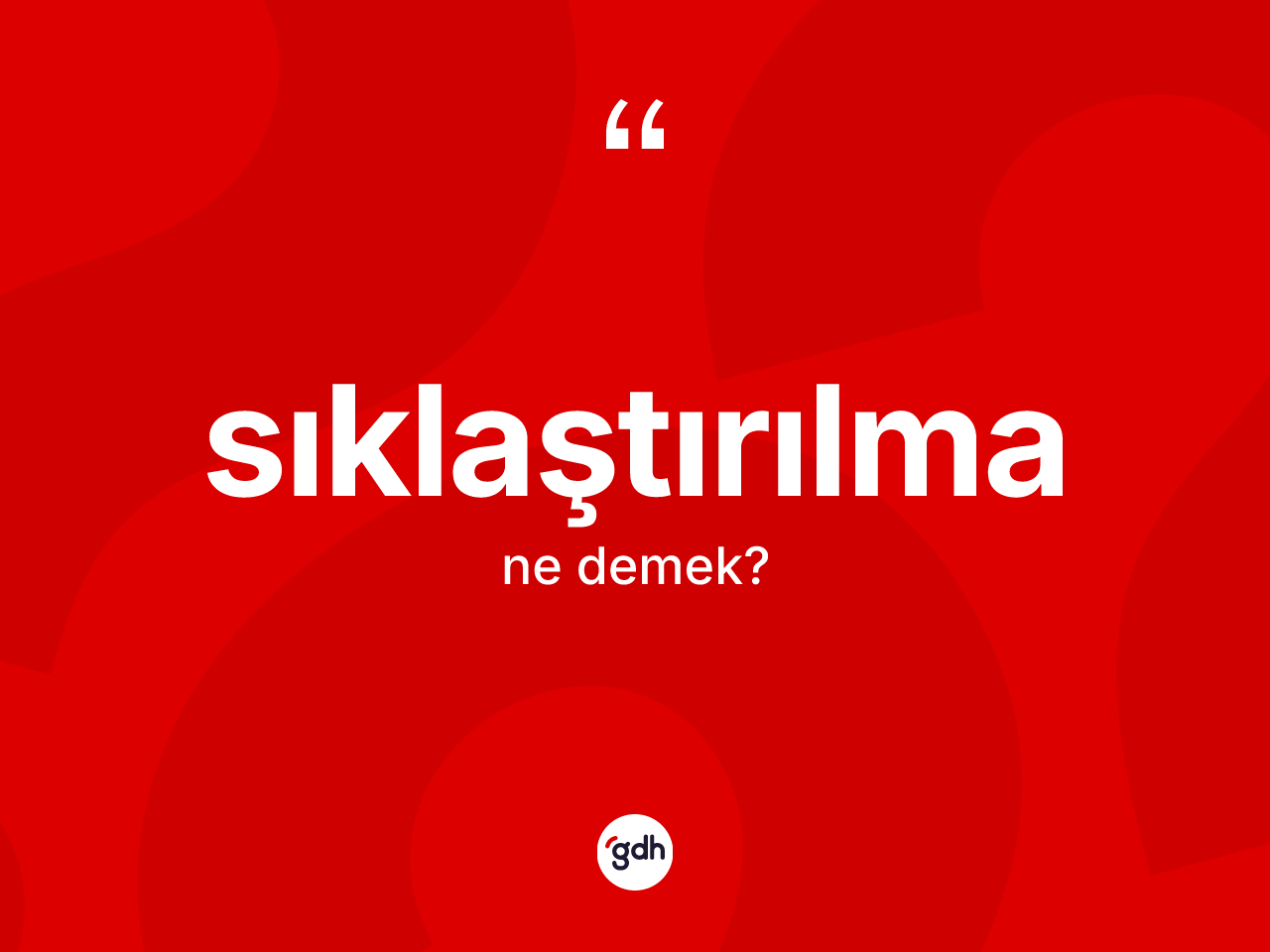 Sıklaştırılma kelimesinin sözlükteki tanımı nedir? Sıklaştırılma kelimesinin özellikleri nelerdir?