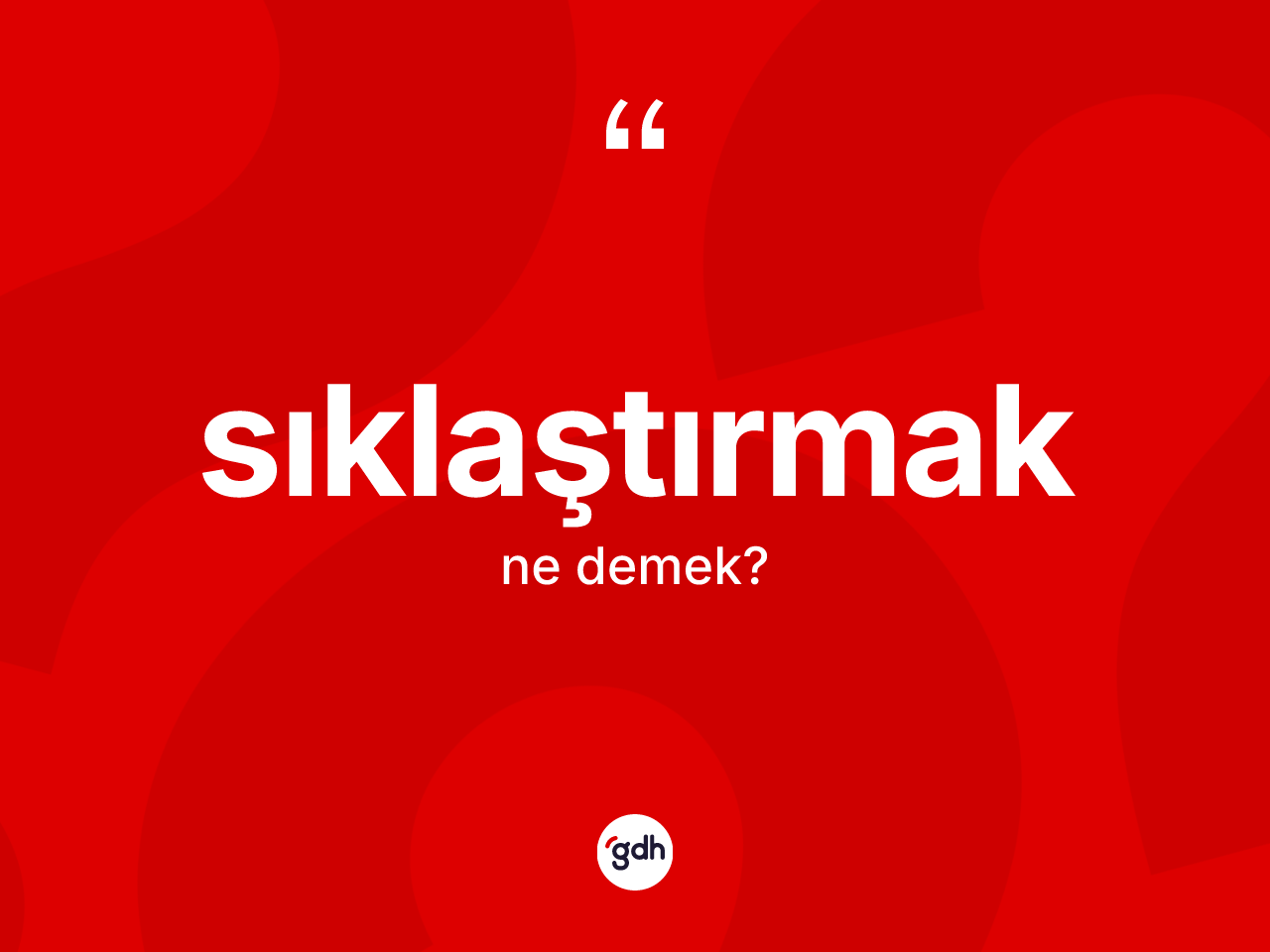 Sıklaştırmak ne demek? Sıklaştırmağın sözlükteki anlamı nedir?