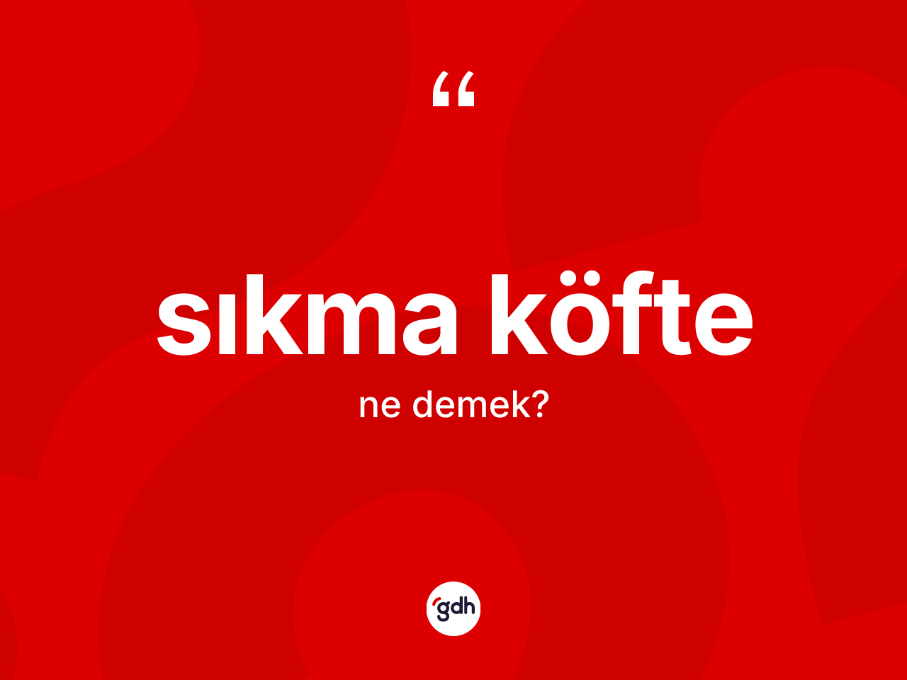 Sıkma köfte kelimesinin anlamı nedir? Sıkma köfte kelimesinin TDK'ya göre açıklaması nedir?