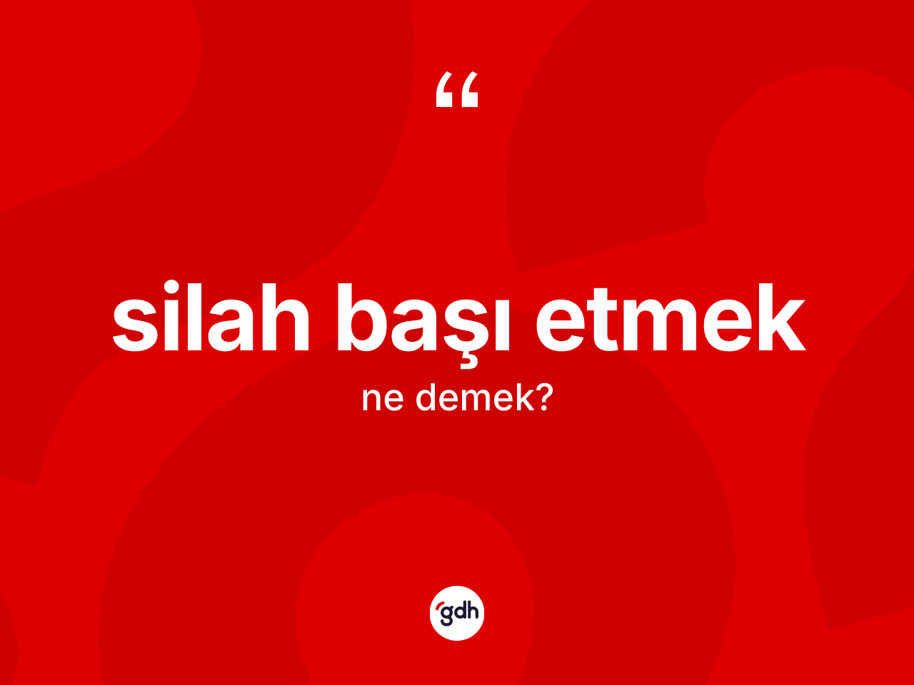 Silah başı etmek ifadesinin tanımı nedir? Silah başı etmek sözünün TDK tanımı nedir?