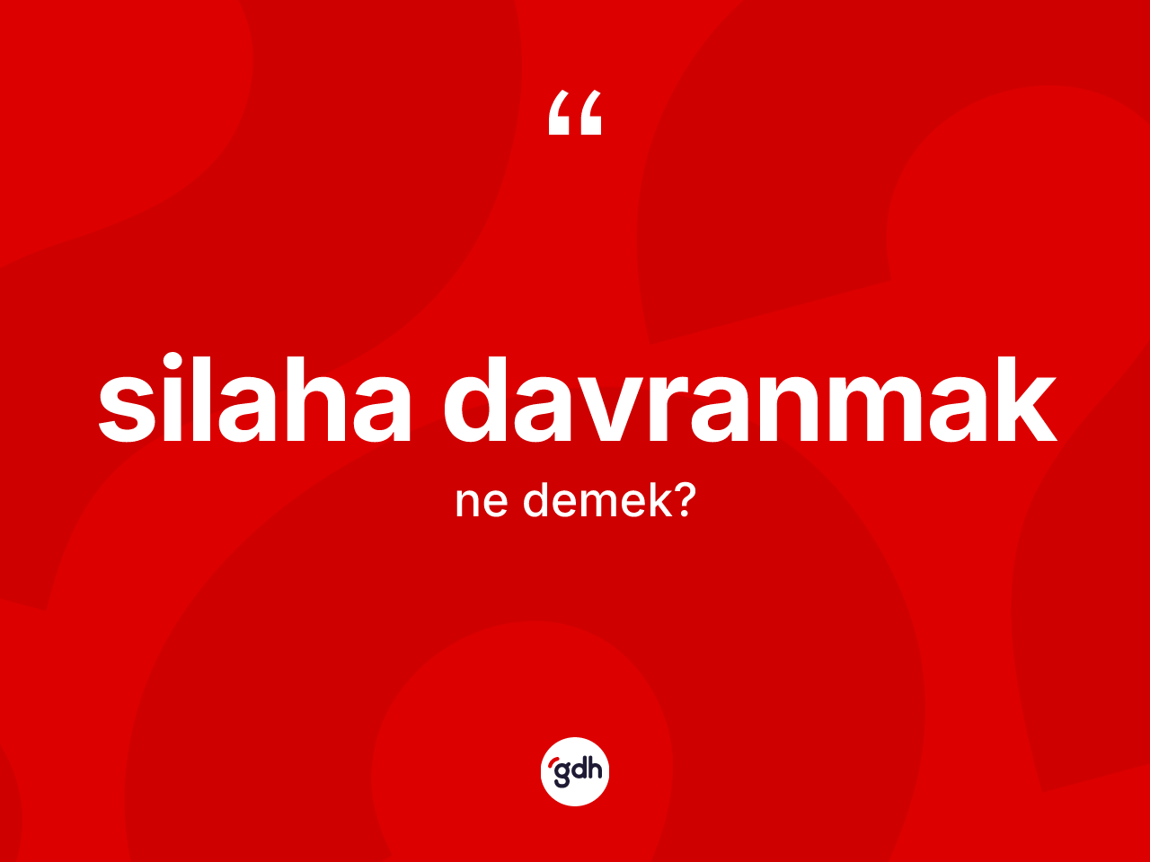 Silaha davranmak ifadesinin kısaca tanımı nedir? Silaha davranmak ifadesi hangi durumlarda kullanılır
