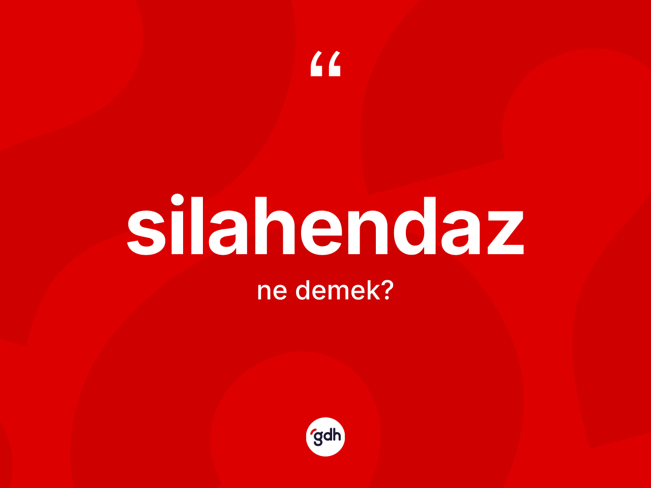Silahendaz kelimesinin sözlükteki tanımı nedir? Silahendazın sözlükteki anlamı nedir?