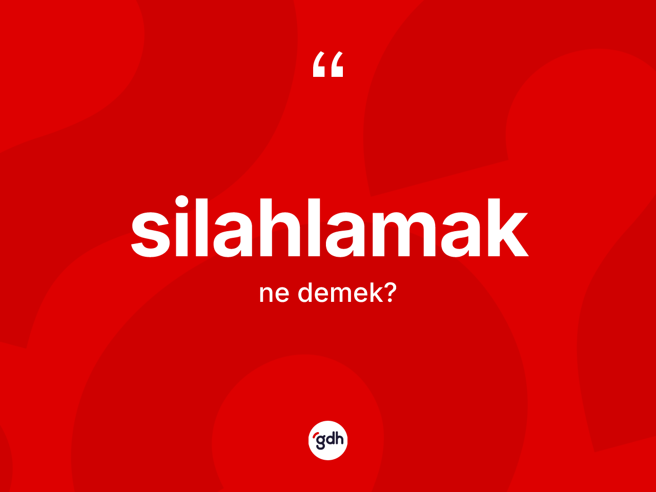 Silahlamak kelimesinin sözlükteki tanımı nedir? Silahlamağın TDK'ya göre anlamı nedir?