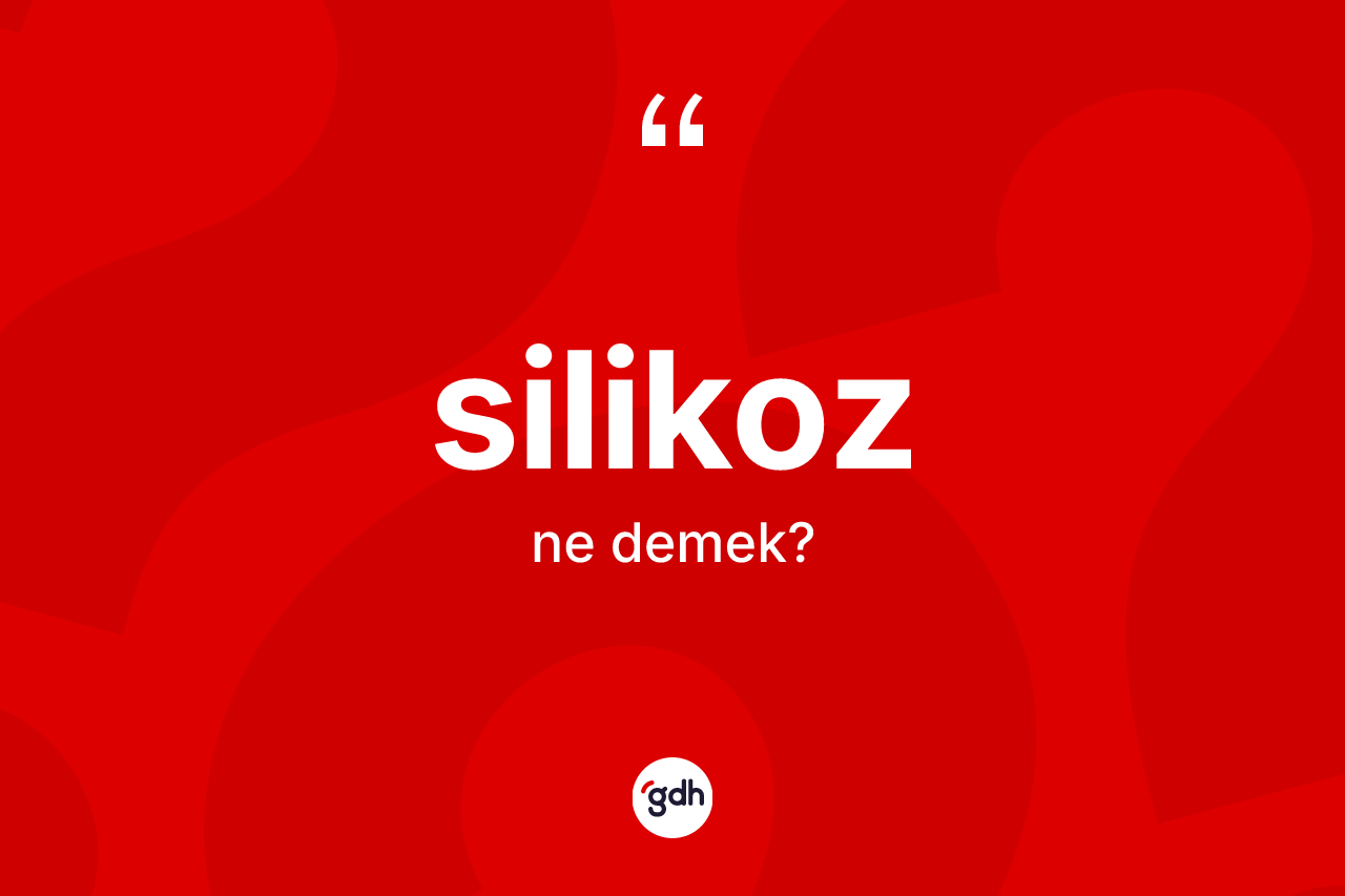 Silikoz kelimesinin tanımı nedir? Silikoz kelimesinin TDK'ya göre açıklaması nedir?