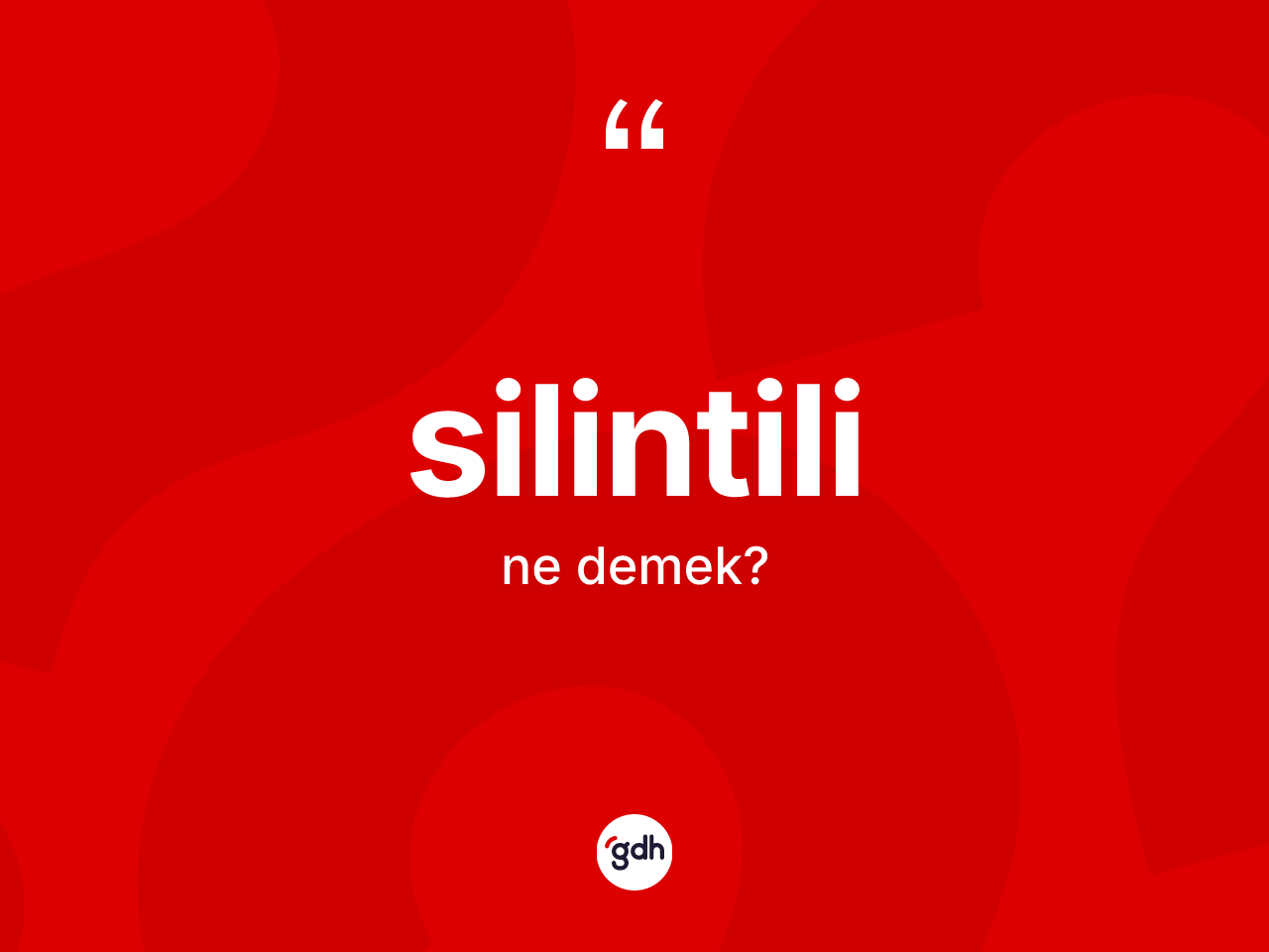 Silintili kelimesinin tanımı nedir? Silintilinin kısaca tanımı nedir?