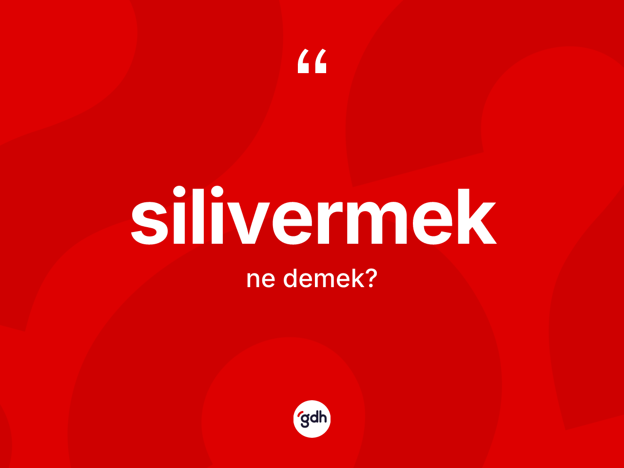 Silivermek kelimesi nedir? Silivermeğin TDK'ya göre anlamı nedir?