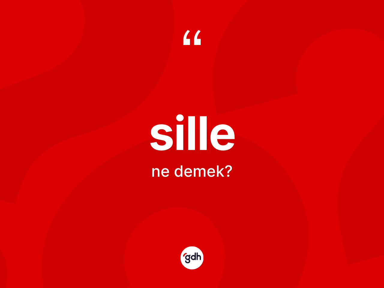 Sille kelimesinin anlamı nedir? Sillenin TDK'ya göre anlamı nedir?