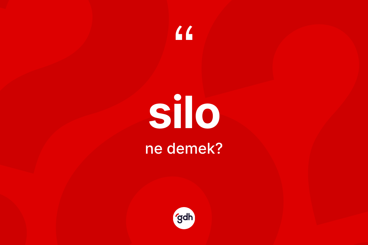 Silo kelimesinin sözlükteki tanımı nedir? Silo kelimesinin TDK anlamı nedir?